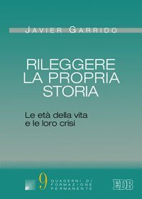 Rileggere la propria storia - Le et&agrave; della vita e le loro crisi