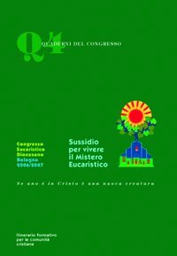 Sussidio per vivere il mistero eucaristico. Itinerario formativo per le comunit&agrave; cristiane