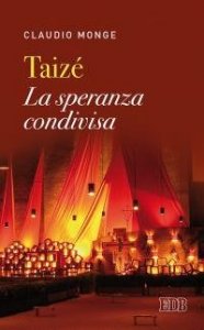 Taiz&eacute;. La speranza condivisa