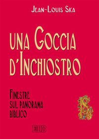 Una goccia d'inchiostro. Finestre sul panorama biblico