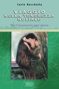 Viaggio nella tenerezza nuziale. Per ri-innamorarsi ogni giorno