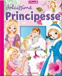 Dolcissime principesse
