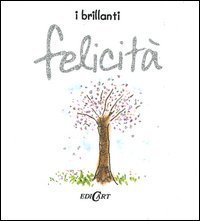 Felicit&agrave;