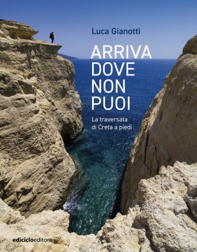 Arriva dove non puoi. La traversata di Creta a piedi