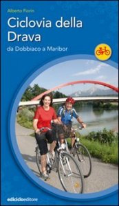 Ciclovia della Drava - Da Dobbiaco a Maribor