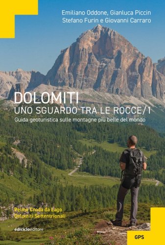 Dolomiti, uno sguardo tra le rocce. Guida geoturistica sulle montagne pi&ugrave; belle del mondo