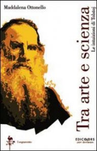 Tra arte e scienza - Le intuizioni di Tolstoj