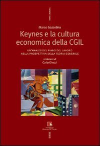 Keynes e la cultura economica della CGIL. Un'analisi del piano del lavoro nella prospettiva della Teoria Generale