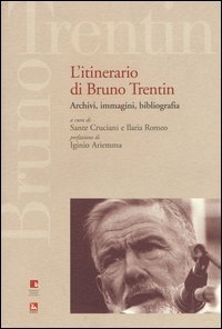 L'itinerario di Bruno Trentin. Archivi, immagini, bibliografia