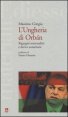 L'Ungheria di Orb&aacute;n. Rigurgiti nazionalisti e derive autoritarie