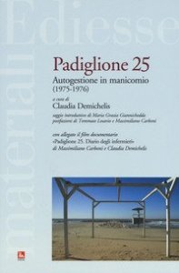 Padiglione 25. Autogestione in manicomio (1975-1976)