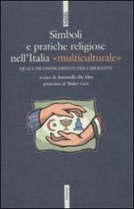 Simboli e pratiche religiose nell'Italia &laquo;multiculturale&raquo;