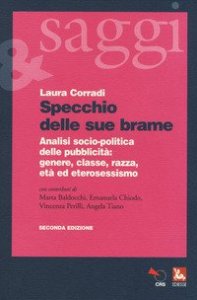 Specchio delle sue brame. Analisi socio-politica della pubblicit&agrave;: genere, classe, razza, et&agrave; ed eterosessismo