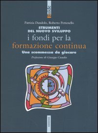 Strumenti del nuovo sviluppo - I fondi per la formazione continua. Una scomessa da giocare