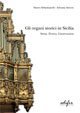 Gli organi storici in Sicilia. Storia, tecnica, conservazione