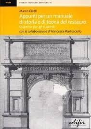 Appunti per un manuale di storia e di teoria del restauro. Dispense per gli studenti