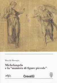 Michelangelo e la &laquo;maniera di figure piccole &raquo;