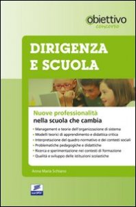 Dirigenza e scuola. Nuove professionalit&agrave; nella scuola che cambia