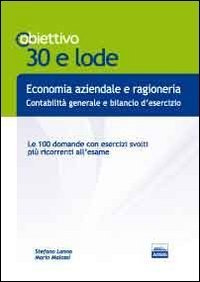 TL 22. Economia aziendale e ragioneria. Le 100 domande con esercizi svolti pi&ugrave; ricorrenti all'esame