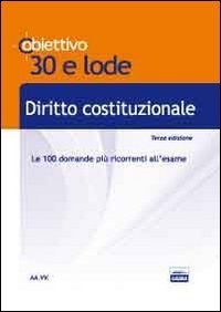 TL 3. Diritto costituzionale. Le 100 domande pi&ugrave; ricorrenti all'esame