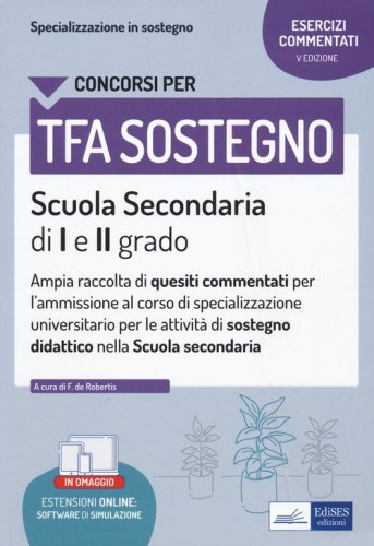 La specializzazione in sostegno didattico. Ampia raccolta di esercizi commentati per l'ammissione al corso di specializzazione universitario per le attivit&agrave; di sostegno didattico. Scuola secondaria di I e II grado