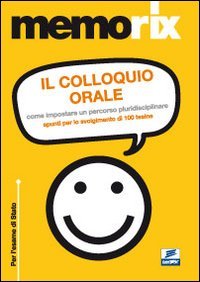 Colloquio Orale. Come Impostare Un Percorso Pluridisciplinar (il)