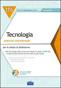 E15 TFA. Tecnologia. Esercizi commentati per la classe A60 (A033)