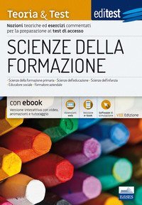 Scienze della formazione. 2024-205. Teoria & test. Nozioni teoriche ed esercizi commentati per la preparazione ai test di accesso