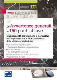 Il nuovo concorso a cattedra. Le avvertenze generali in 150 punti chiave
