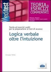 Logica verbale. Per test di accesso all'Universit&agrave;, concorsi pubblici, selezioni aziendali