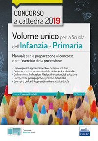 Volume unico per la scuola dell'infanzia e primaria. Manuale per la preparazione al concorso e per l'esercizio della professione