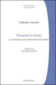 Translatio in fabula. La letteratura come pratica teorica del tradurre