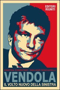 Vendola. Il Volto Nuovo Della Sinistra
