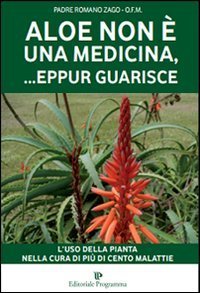 Aloe non &egrave; una medicina, eppur... guarisce