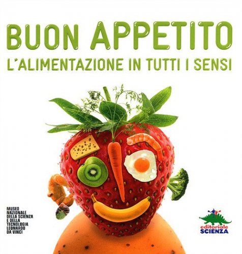 Buon appetito. L'alimentazione in tutti i sensi