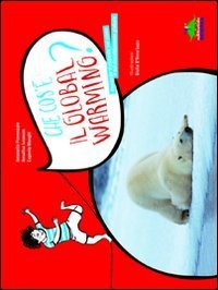 Che cos'&egrave; il global warming?