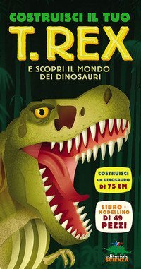 Costruisci il tuo T-Rex. Libro pop-up