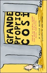 Grande proprio cos&igrave;. Perch&eacute; gli animali grandi sono grandi e gli animali piccoli sono piccoli