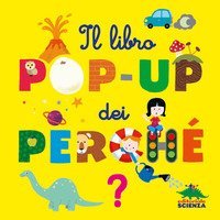 Il libro pop-up dei perch&eacute;