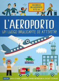 L'aeroporto. Un luogo brulicante di attivit&agrave;