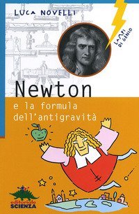 Newton e la formula dell'antigravit&agrave;