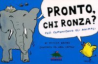 Pronto, chi ronza? Cos&igrave; comunicano gli animali