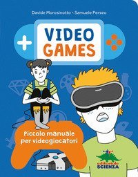 Video games. Piccolo manuale per videogiocatori
