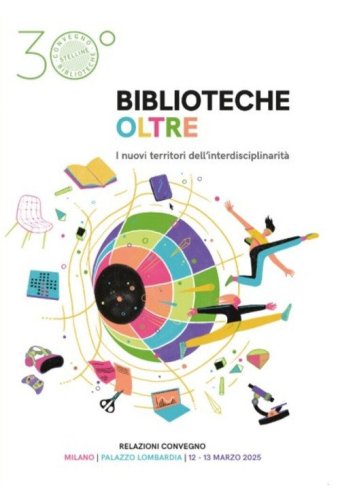 Biblioteche oltre. I nuovi territori dell'interdisciplinarit&agrave;