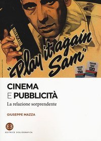 Cinema e pubblicit&agrave;. La relazione sorprendente