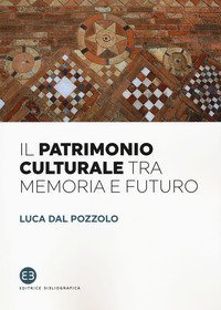 Il patrimonio culturale tra memoria e futuro
