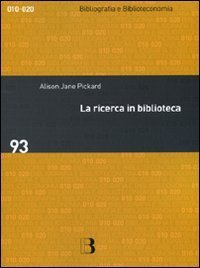 La ricerca in biblioteca - Come migliorare i servizi attraverso gli studi sull'utenza