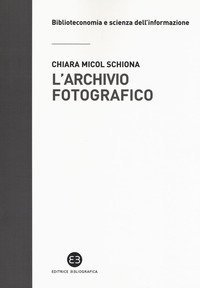 L'archivio fotografico. Metodologie e confronti