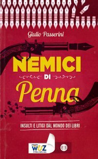 Nemici di penna - Insulti e litigi dal mondo dei libri
