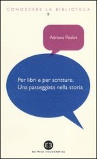 Per libri e per scritture. Una passeggiata nella storia